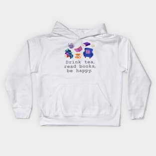 Drink tea, read books, be happy Kids Hoodie